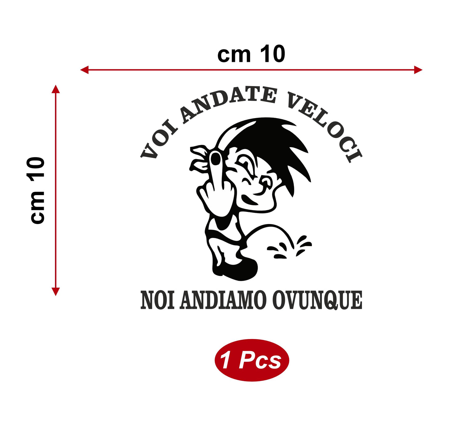 Voi Andate Veloci, Noi Andiamo Ovunque” – Sticker Auto 4x4, Moto, Casco – Decalcomania Vinile Impermeabile 0405