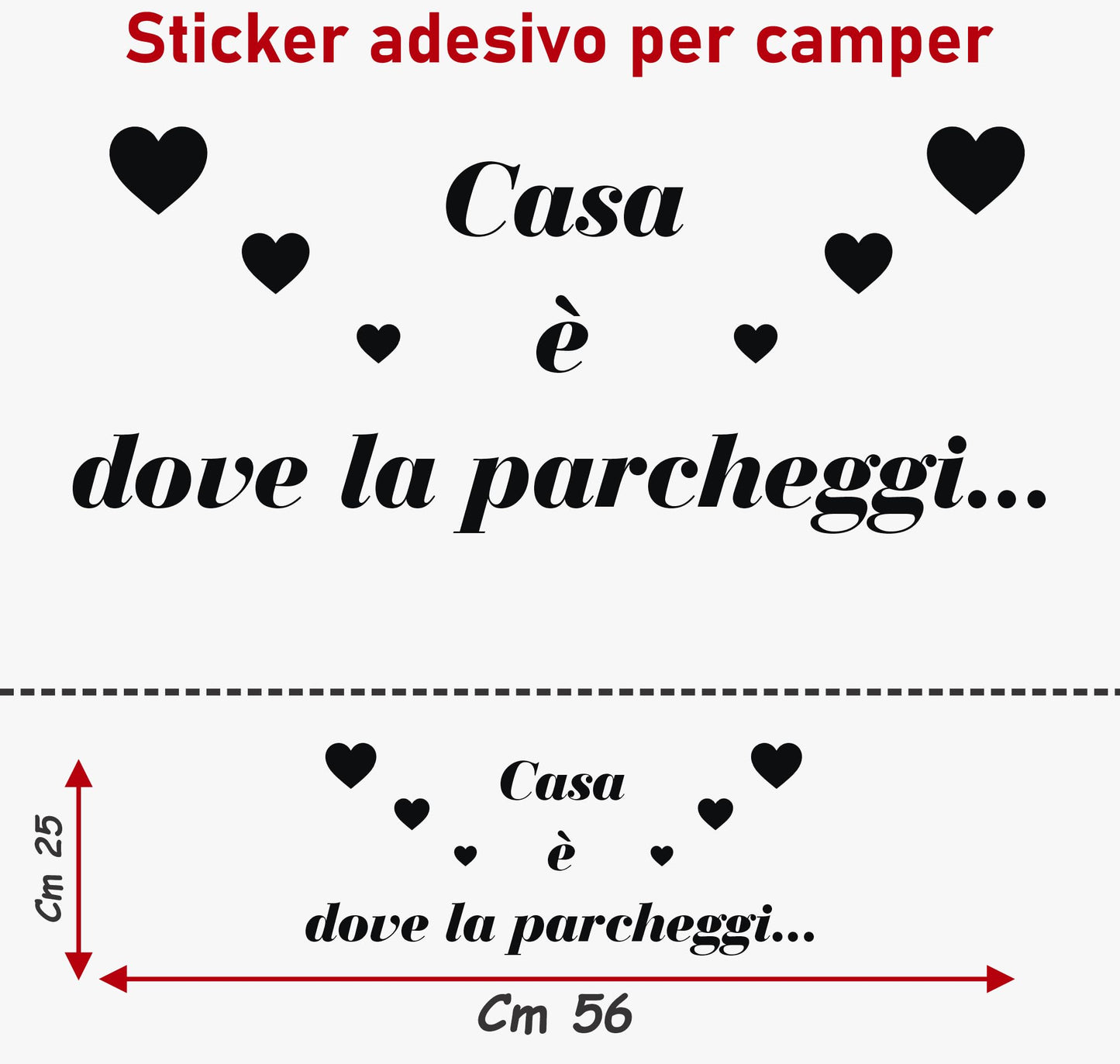 Adesivo sticker camper frase frasi CASA È DOVE LA PARCHEGGI -caravan roulotte- accessori grafiche fiancata scegli colore cod. 0426 (cm 56 x 25)