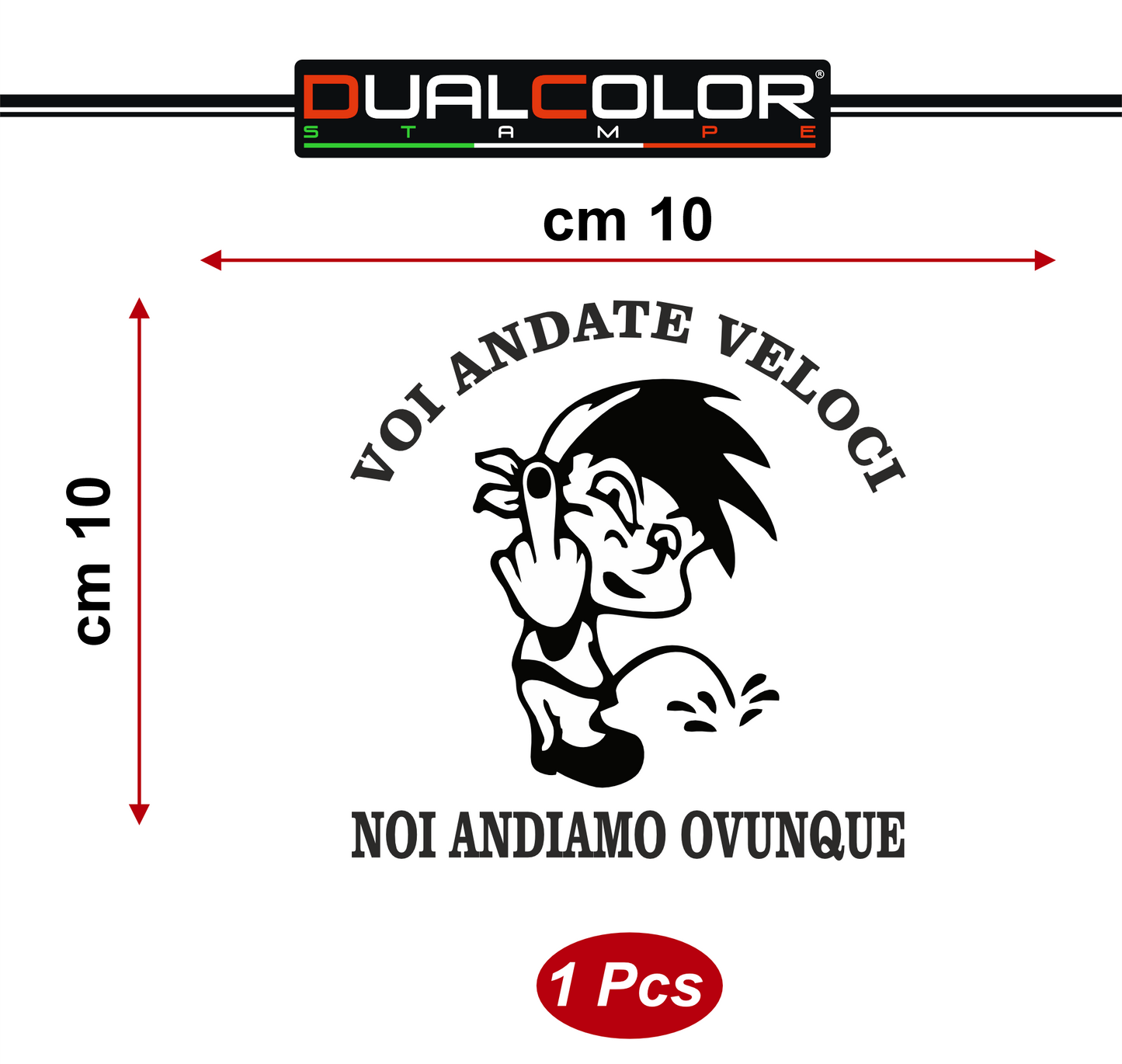 DualColorStampe® Adesivo sticker frase voi andate veloci noi andiamo ovunque per auto 4x4 moto casco decalcomania cod.0405