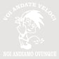 Voi Andate Veloci, Noi Andiamo Ovunque” – Sticker Auto 4x4, Moto, Casco – Decalcomania Vinile Impermeabile 0405