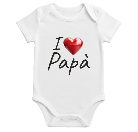 Body neonato con frase I LOVE PAPÀ 0-3 mesi 6-9 mesi | maniche corte